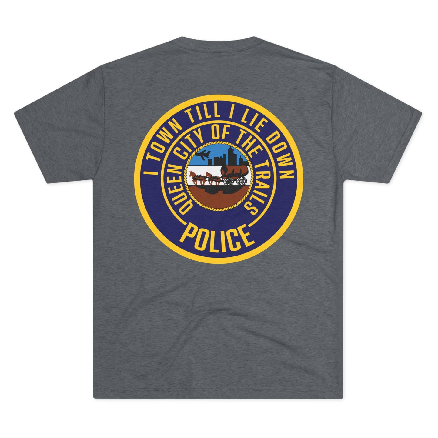 I Town Till I Lie Down Badge Tri-Blend T-Shirt
